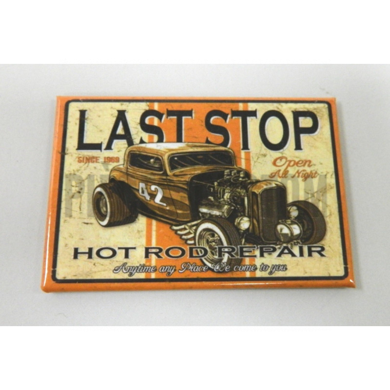 Magnet LAST STOP hot rod repair